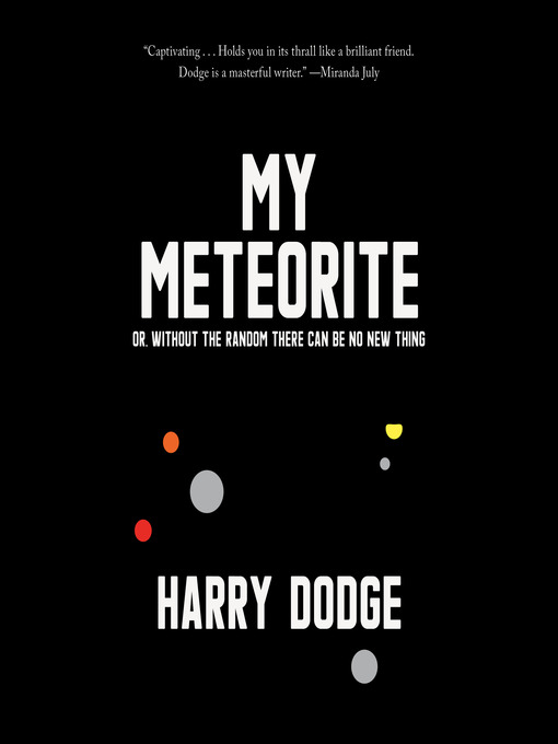 Title details for My Meteorite by Harry Dodge - Available